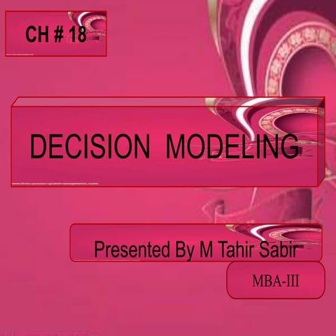 Presentation of decision modeling