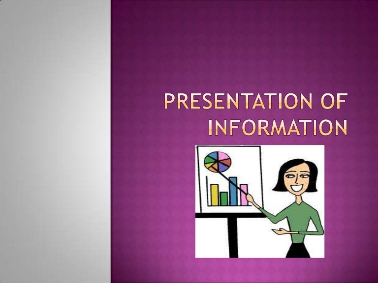 Presentation of information