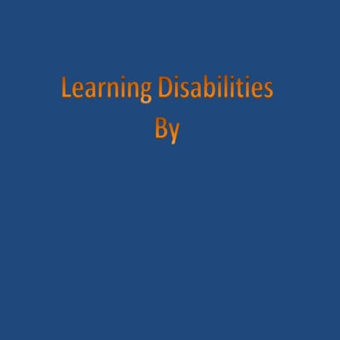 Presentation of Learning Disabilities by Dr Tarek Elabsy