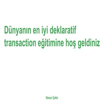 Dekleratif Transaction Yönetimi