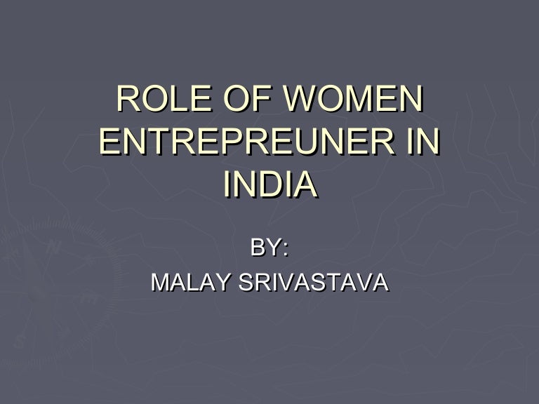 Presentation On Role Of Women Entrepreneur In India