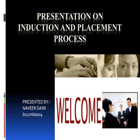 Presentation on induction and placement