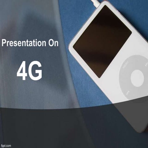 Presentation on 4 g