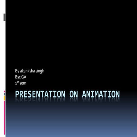 Presentation on animation by akanksha