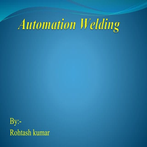 Presentation on Automation in Welding