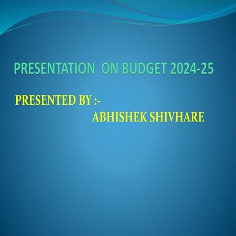 POWERPOINT PRESENTATION  ON BUDGET 2024-25.pptx