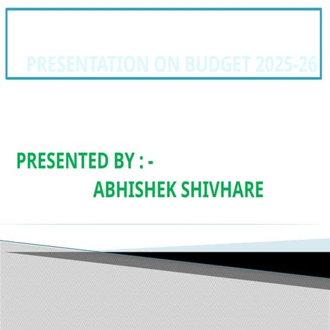 PRESENTATION ON BUDGET 2025-26.pptx to help and understand the budget