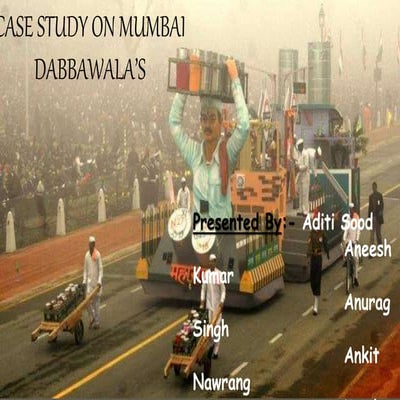 Presentation on case           study on mumbai dabbawalas