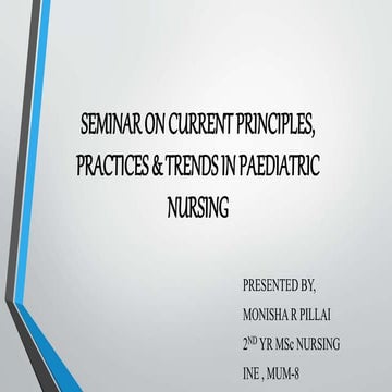 Presentation on Current principles , practices trends in pediatric nursing..pptx