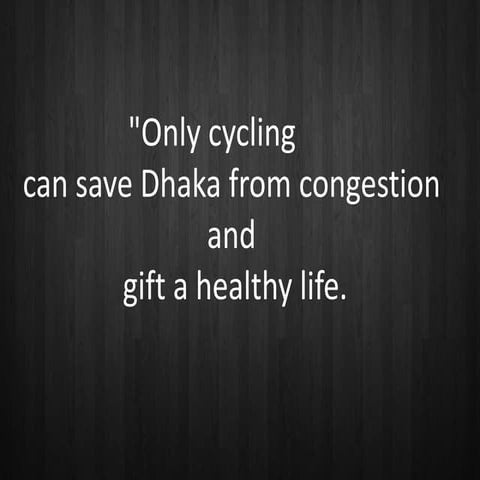 cycling can save Dhaka from Traffic jam
