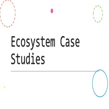 Presentation on Ecosystem Case Studies.pdf