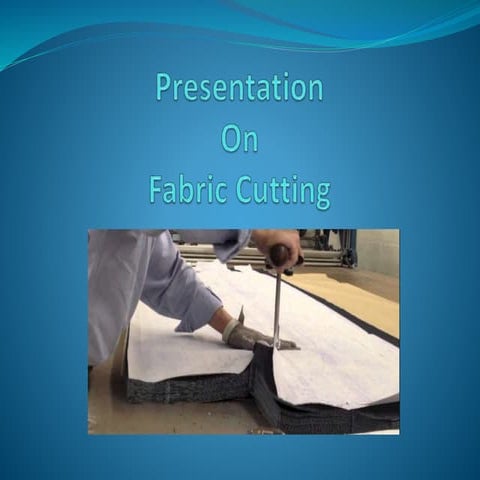 Presentation on fabric  cutting
