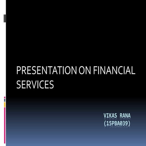 Presentation on financial services