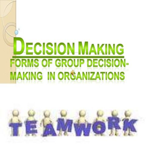 Presentation on  forms of  group decision making  in organizations by prof.ma...