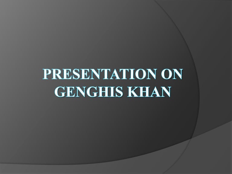 Presentation on genghis khan and his leadership style