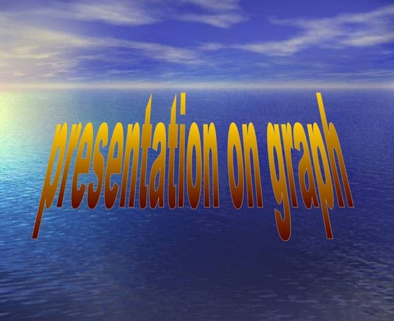 Presentation on graphs