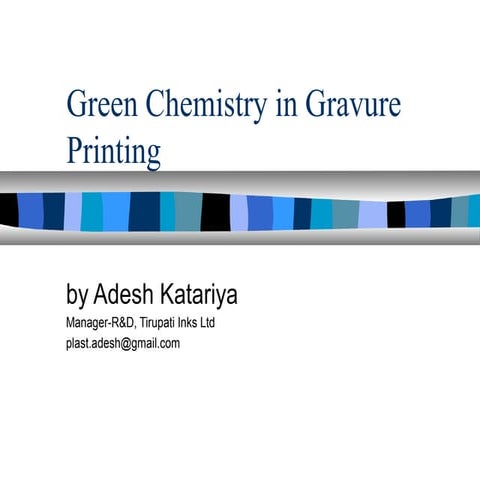 Presentation on green chemistry in gravure printing