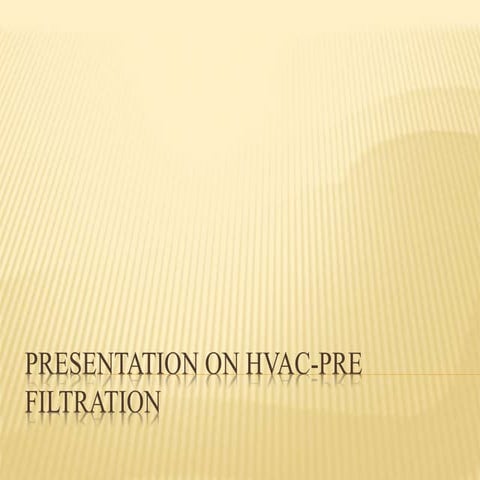 Presentation on hvac pre filtration