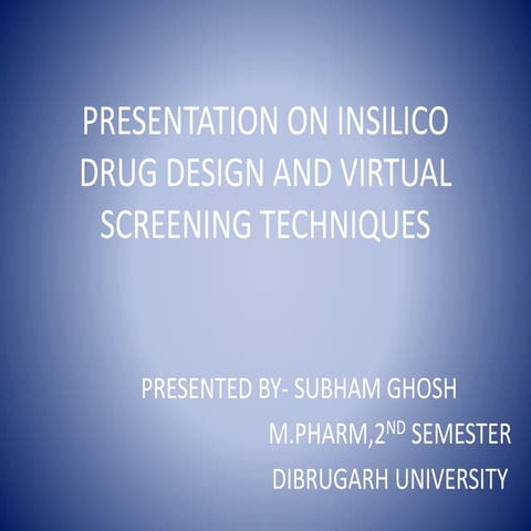 Presentation on insilico drug design and virtual screening