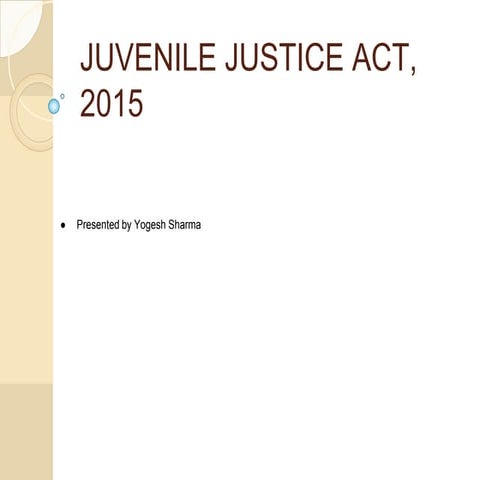 Presentation on JUVENILE JUSTICE ACT, 2015.pptx