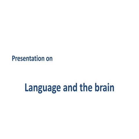 Presentation on language and the brain | PPTX