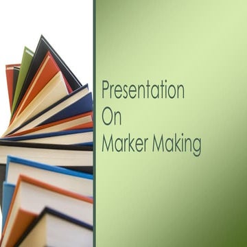Presentation On Marker Making