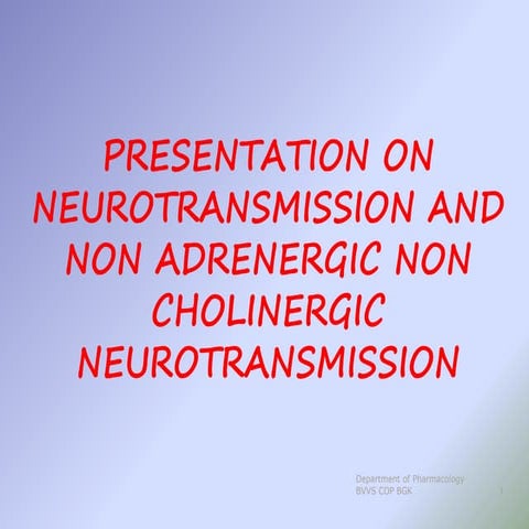Presentation on neurotransmission and noradrealine norcholinergic (nanc) converted