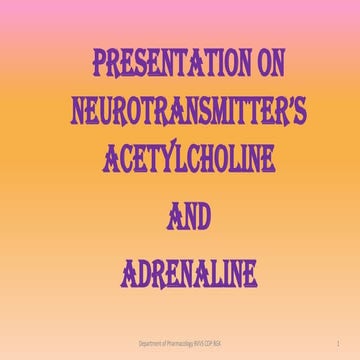Presentation on neurotransmitter’s acetylcholine and adrenaline converted