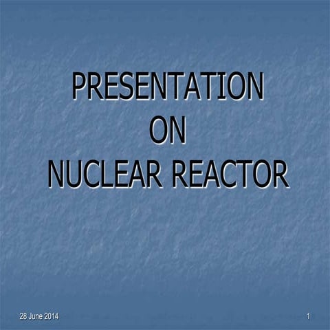 Presentation on nuclear reactor on9 10-07