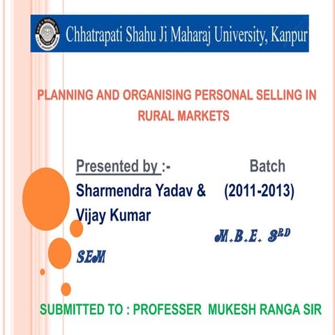 Presentation on planning and organising personal selling in rural market