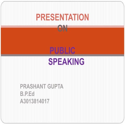 Presentation on public speaking: Prashant Gupta