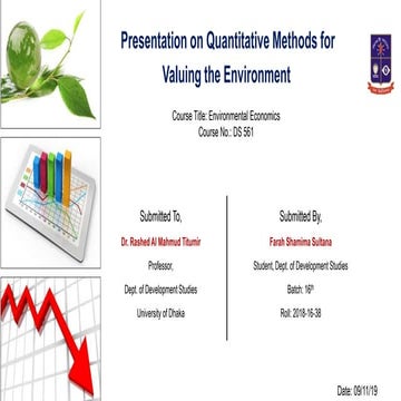 Presentation on quantitative methods for valuaing the environment farah ...