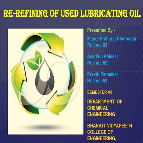 Presentation on re refining of lubricating oil by avadhut ,pravin & manoj