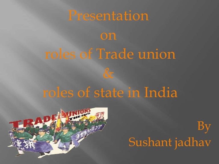 Presentation On Roles Of Trade Union