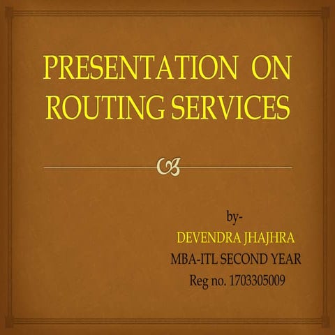 Presentation  on routing services   copy