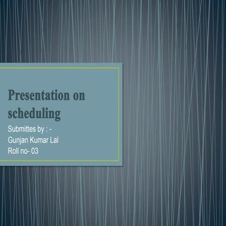 Presentation on scheduling