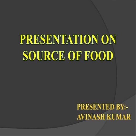 Presentation on source of food | PPTX