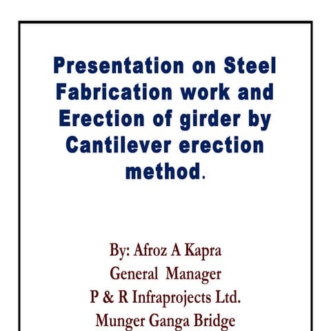 Presentation on steel, fabrication & erection  Munger Ganga Bridge