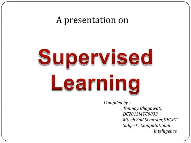 Presentation on supervised learning