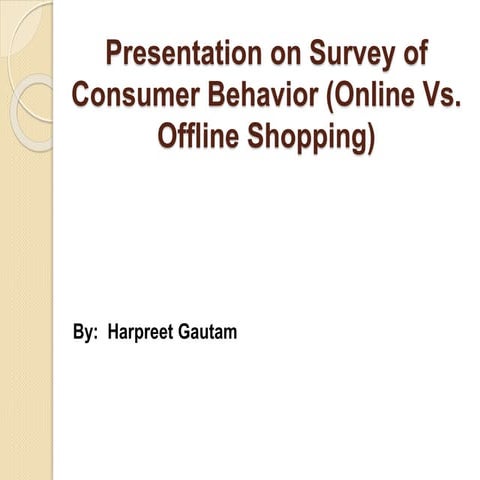 Presentation on survey online vs. offline shopping
