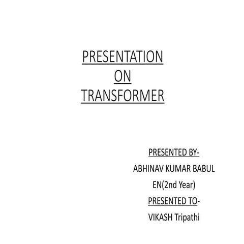 PRESENTATION ON TRANSFORMER
