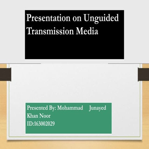 Presentation on unguided transmission media