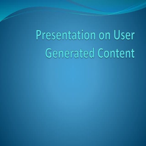 Presentation on user generated content