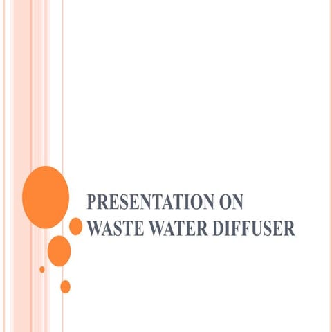 Presentation on waste water diffuser