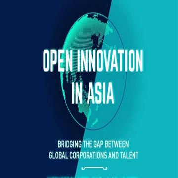 Open Innovation in Asia - Bridging the gap between global corporations and ta...