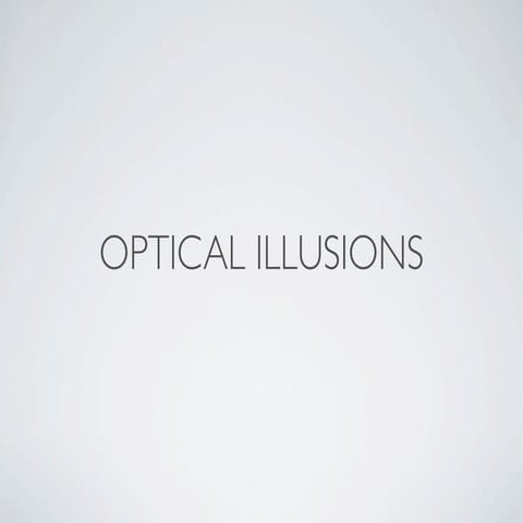 Presentation optical illusions. 