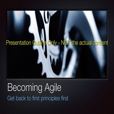 Becoming Agile : Get back to first principles first