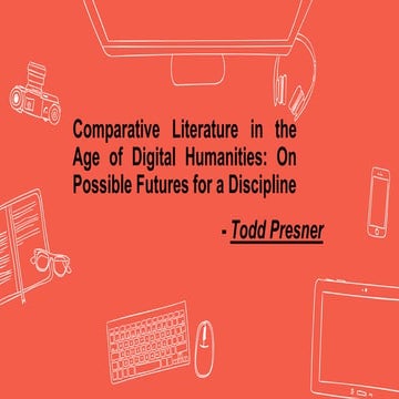 Comparative Literature in the  Age of Digital Humanities: On Possible Futures...