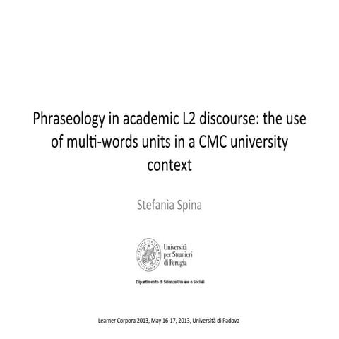 Phraseology in academic L2 discourse: the use of multi-words units in a CMC u...