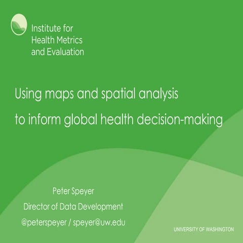 Using maps and spatial analysis to inform global health decision making